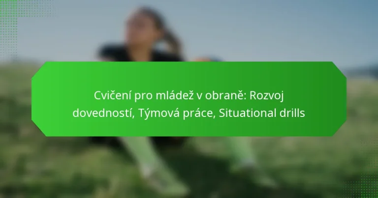 Cvičení pro mládež v obraně: Rozvoj dovedností, Týmová práce, Situational drills