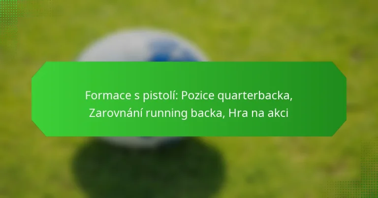 Formace s pistolí: Pozice quarterbacka, Zarovnání running backa, Hra na akci