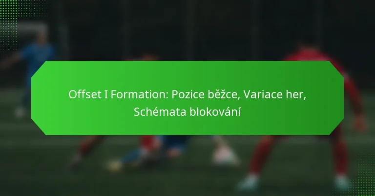 Offset I Formation: Pozice běžce, Variace her, Schémata blokování