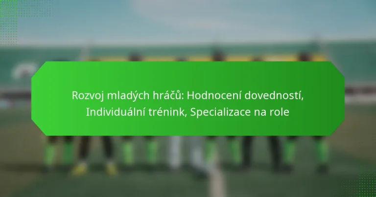 Rozvoj mladých hráčů: Hodnocení dovedností, Individuální trénink, Specializace na role